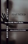 Haunted: Two Horrific Short Stories