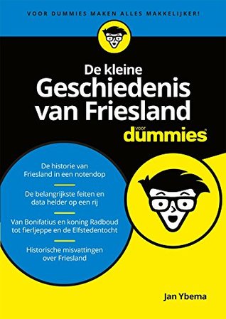 De kleine Geschiedenis van Friesland voor Dummies (Dutch Edition)