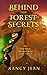 Behind the Forest Secrets by Nancy Jean