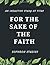 For the Sake of The Faith by Sophron Studies