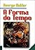 A Forma do Tempo (Portuguese Edition)