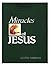 The Miracles of Jesus Christ