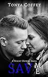 Save Me (A Night Hawks Saga, #2)