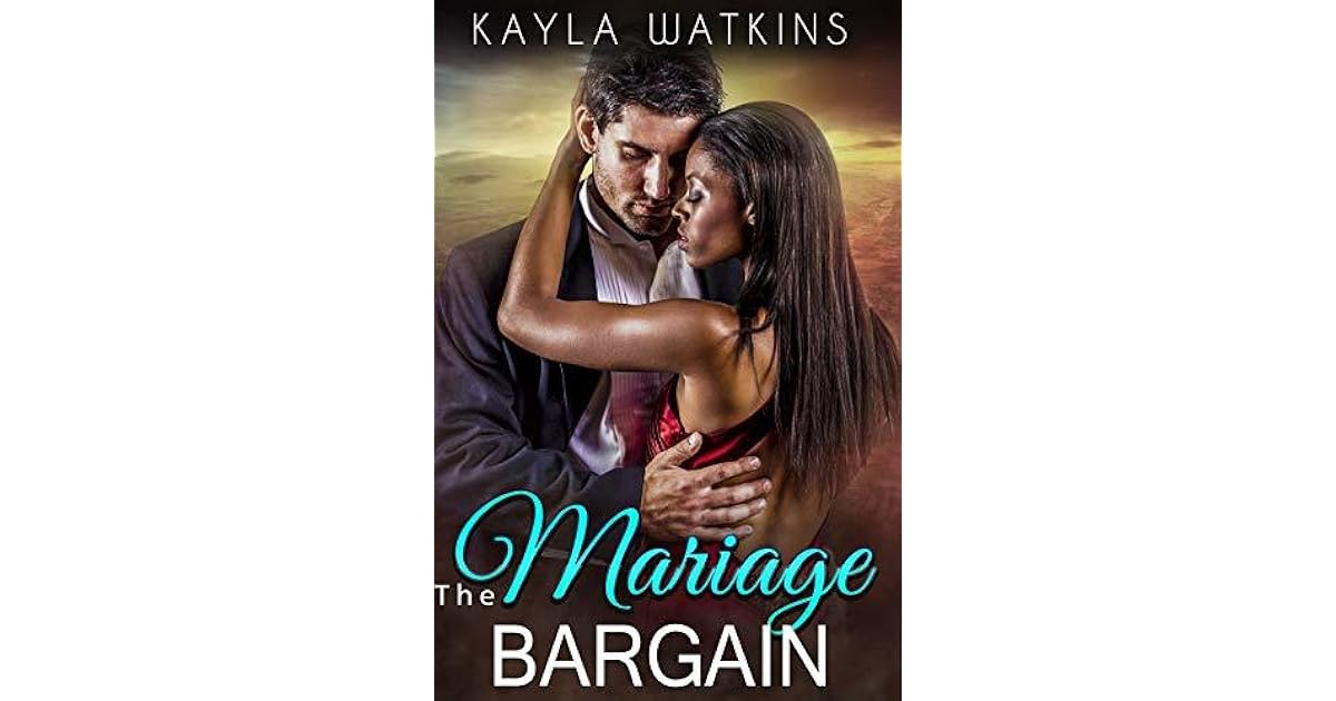 The Marriage Bargain by Kayla Watkins