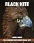 Fun Learning Facts about Black Kite by Larry Gibbs