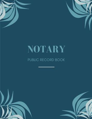 Notary Journal: 8.5 x 11, 120 page Public Record Book