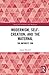 Modernism, Self-Creation, and the Maternal (Among the Victorians and Modernists)