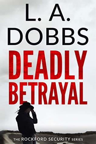 Deadly Betrayal (Rockford Security #1)