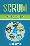 SCRUM: A Step-by-Step Guide to Managing Product Development (Lean Six Book 7) SCRUM: A Step-by-Step Guide to Managing Product Development (Lean Six Book 7)