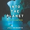 Into the Planet by Jill Heinerth