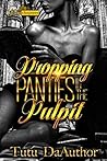 Dropping Panties In The Pulpit Dropping Panties In The Pulpit