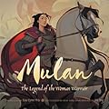 Mulan: The Legend of the Woman Warrior