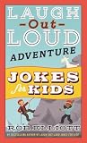 Laugh-Out-Loud Adventure Jokes for Kids: Hilarious Adventure-Themed Jokes for Kids―Perfect for Road Trips and Family Fun (Laugh-Out-Loud Jokes for Kids, 15)