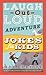 Laugh-Out-Loud Adventure Jokes for Kids: Hilarious Adventure-Themed Jokes for Kids―Perfect for Road Trips and Family Fun (Laugh-Out-Loud Jokes for Kids, 15)