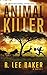 Animal Killer by B. Lee Baker