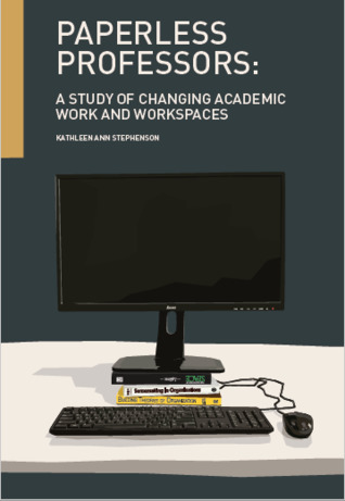 Paperless Professors: A Study of Changing Academic Work and Workspaces