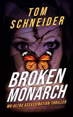 Broken Monarch: MK-Ultra Assassination Thriller