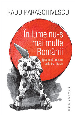 În lume nu-s mai multe Românii (planetei noastre asta i-ar lipsi)