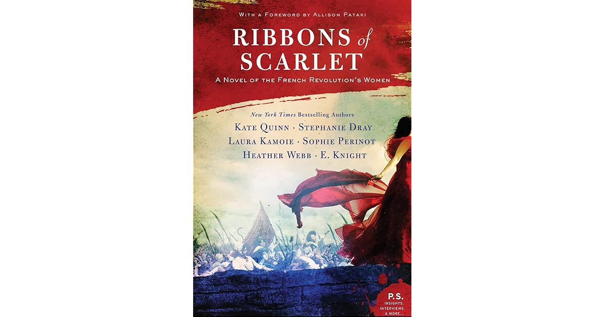 Ribbons of Scarlet A Novel of the French Revolution by Kate Quinn