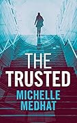 The Trusted: Part 1 of a Mind Blowing, Pulse-Pounding Thriller Serial
