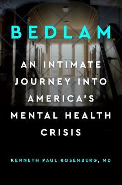 Bedlam: An Intimate Journey Into America's Mental Health Crisis