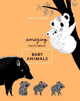 Amazing Facts About Baby Animals: An Illustrated Compendium (Hardcover)