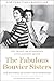 The Fabulous Bouvier Sisters: The Tragic and Glamorous Lives of Jackie and Lee – A Biography of Competition, Style, and America's Most Iconic Family