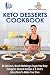 Keto Desserts Cookbook by Aline Pilani Keto Desserts Cookbook by Aline Pilani