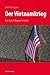 Der Vietnamkrieg: Ein furch...