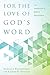 For the Love of God’s Word:...