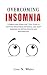 Overcoming Insomnia: A Simp...