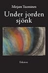 Under jorden sjönk by Mirjam Tuominen