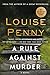 A Rule Against Murder (Chief Inspector Armand Gamache, #4)