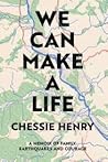 We Can Make A Life by Chessie Henry