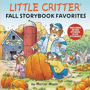 Little Critter Fall Storybook Favorites: 7 Fall Stories in 1 Book Plus Stickers