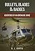 Bullets, Blades & Badges: A...