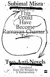 This Could Have Become Ramayan Chamar's Tale by Subimal Mishra