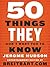50 Things They Don't Want You to Know by Jerome Hudson