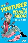 Una youtuber alla scuola media by Emma Moss