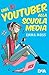 Una youtuber alla scuola media (Italian Edition)