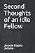 Second Thoughts of an Idle Fellow