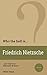 Who the Hell is Friedrich Nietzsche? by Oliver Dixon