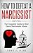 How to Defeat a Narcissist by Janell Hihi How to Defeat a Narcissist by Janell Hihi