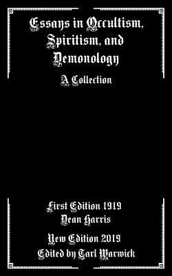 Essays in Occultism, Spiritism, and Demonology: A Collection