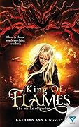 King Of Flames (The Masks of Under #1)