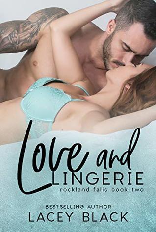 Love and Lingerie (Rockland Falls, #2)