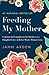 Feeding My Mother by Jann Arden