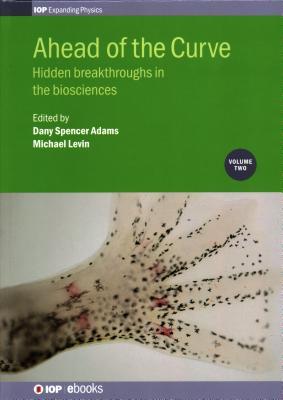 Ahead of the Curve: Hidden Breakthroughs in the Biosciences (Volume 2) (IPH001, Volume 2)