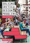 Solving Critical Design Problems: Theory and Practice Solving Critical Design Problems: Theory and Practice