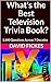 What's the Best Television Trivia Book? by David Fickes